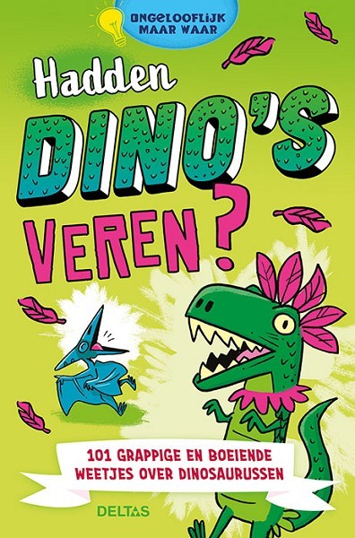 Deltas Hadden dino's veren? Ongelooflijk maar waar