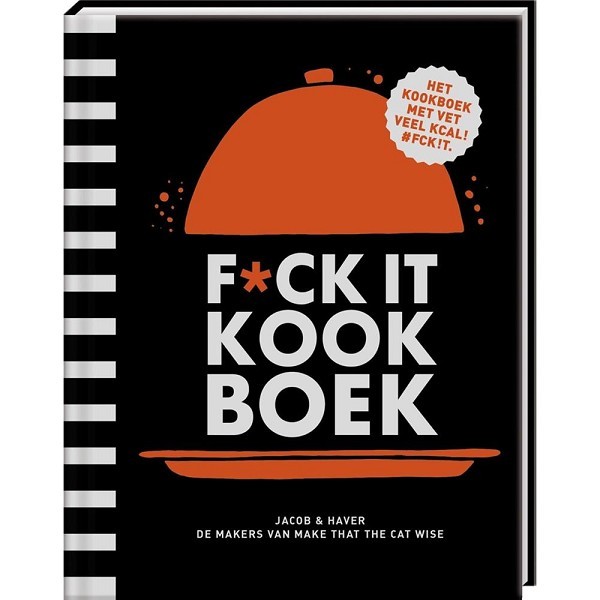 F*ck it list kookboek.  Het kookboek met VET veel kcal!