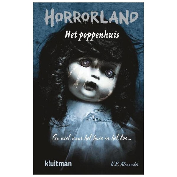 Kluitman Horrorland Het poppenhuis bij K.R. Alexander