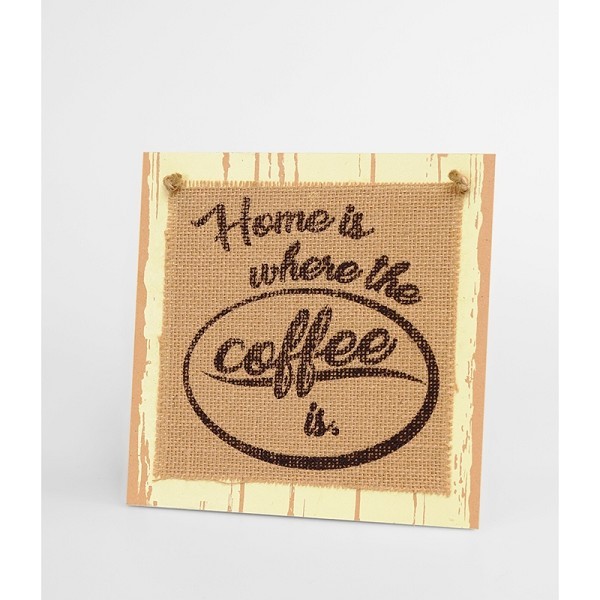 Paperdreams Wooden sign - Home is where the coffee is